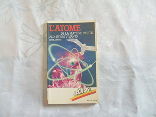 l'atome de la matiere inerte aux etres vivants