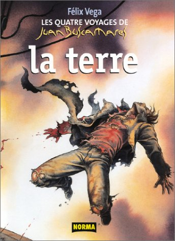 Les quatre voyages de Juan Buscamares. Vol. 3. La terre
