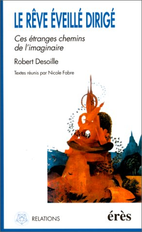 Le rêve éveillé dirigé en psychothérapie : ces étranges chemins de l'imaginaire