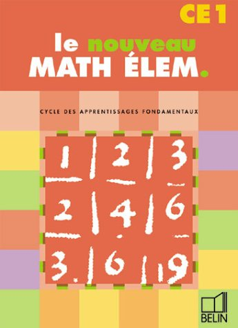 Le nouveau math élém. : cycle des apprentissages fondamentaux : CE1