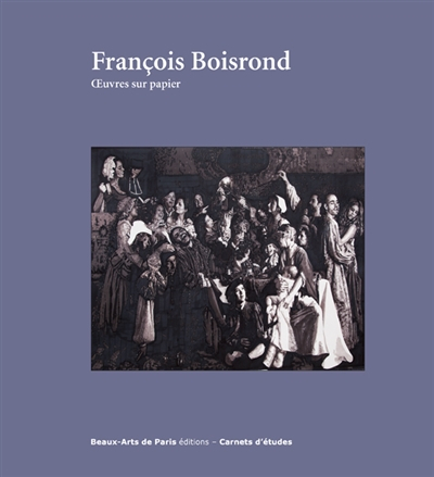 François Boisrond, oeuvres sur papier : exposition, Cabinet des dessins Jean Bonna-Beaux Arts de Par