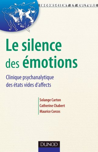 Le silence des émotions : clinique psychanalytique des états vides d'affect