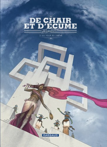 De chair et d'écume. Vol. 2. Les yeux de l'abîme