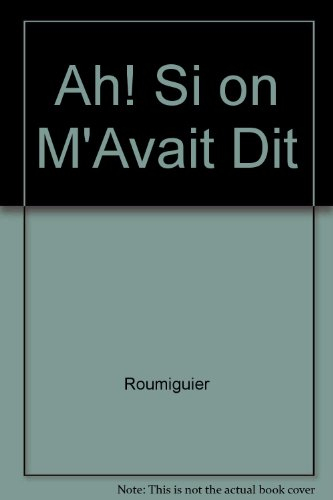Ah! Si on m'avait dit