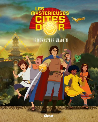 Les mystérieuses cités d'or : saison 2. Vol. 2. Le monastère shaolin