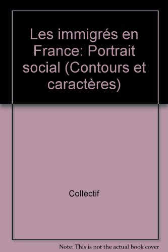 Les Immigrés en France: [portrait social]