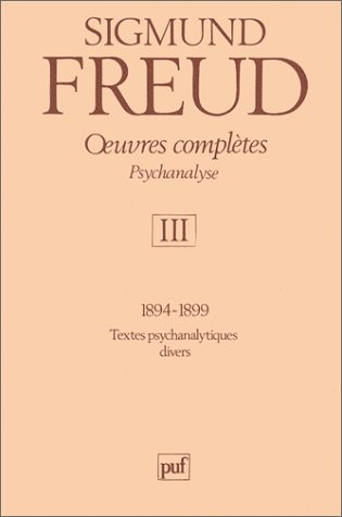 Oeuvres complètes : psychanalyse. Vol. 3. 1894-1899