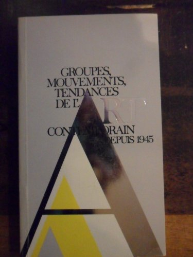 groupes mouvements tendances de l'art contemporain depuis 1945