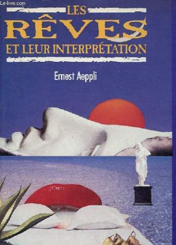 les rêves et leur interprétation  avec 500 sympboles de rêves et leur explication