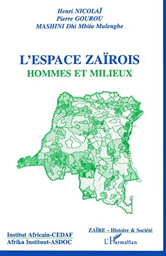 L'espace zaïrois : hommes et milieux : progrès de la connaissance de 1949 à 1992