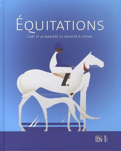 Equitations : l'art et la manière de monter à cheval