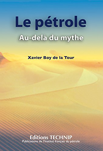 Le pétrole : au-delà du mythe