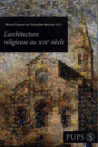 L'architecture religieuse au XIXe siècle : entre éclectisme et rationalisme