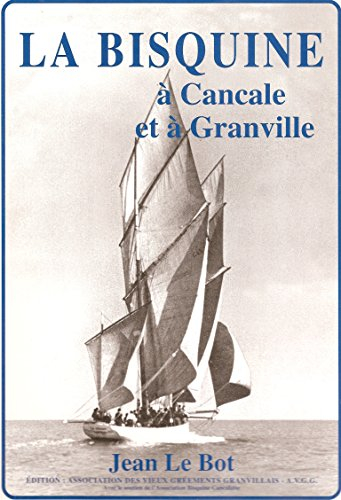 La Bisquine : à Cancale et à Granville