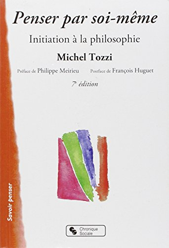 Penser par soi-même : initiation à la philosophie