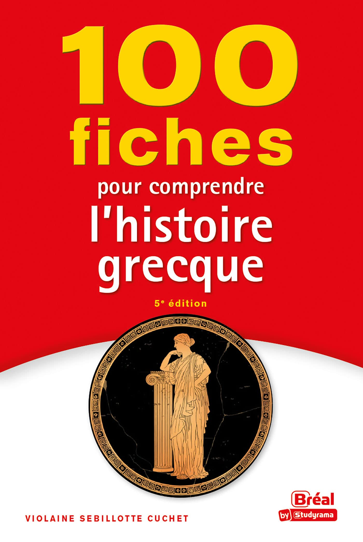 100 fiches pour comprendre l'histoire grecque (VIIIe-IVe siècles av. J.-C.)