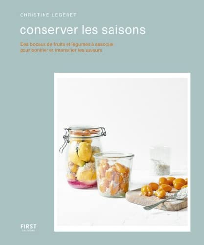Conserver les saisons : des bocaux de fruits et légumes à associer pour bonifier et intensifier les 