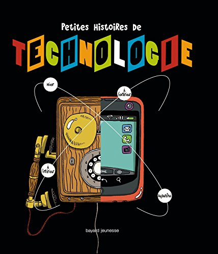 Petites histoires de technologie : l'histoire, tout en images, de 9 objets du quotidien depuis leur 