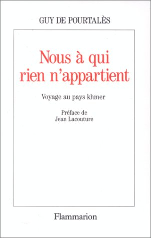 Nous à qui rien n'appartient : voyage au pays khmer