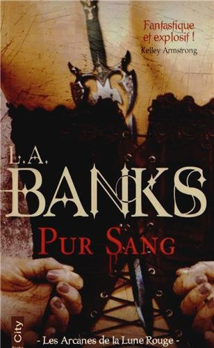 Les arcanes de la Lune rouge. Vol. 2. Pur sang