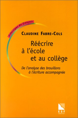 Réécrire à l'école et au collège : de l'analyse des brouillons à l'écriture accompagnée