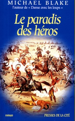 Le paradis des héros : mémoires apocryphes du général Custer