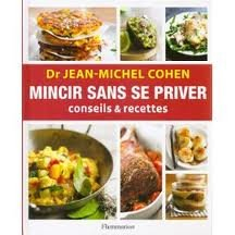 mincir sans se priver - conseils recettes- dr jean-michel cohen