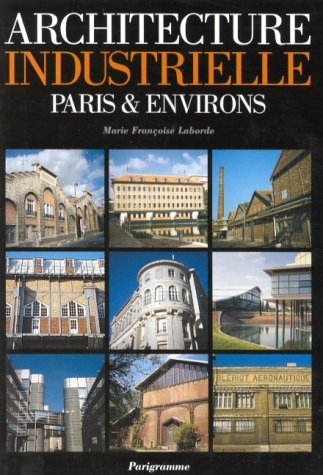 Architecture industrielle, Paris et environs