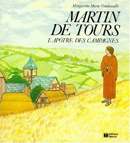 Martin de Tours : l'apôtre des campagnes