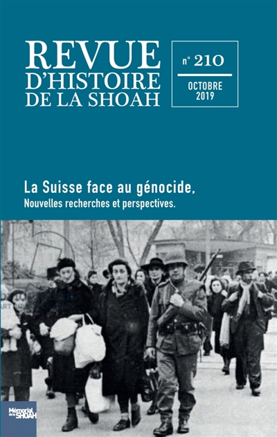 Revue d'histoire de la Shoah, n° 210. La Suisse face au génocide : nouvelles recherches et perspecti