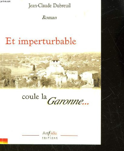 Et imperturbable coule la Garonne...