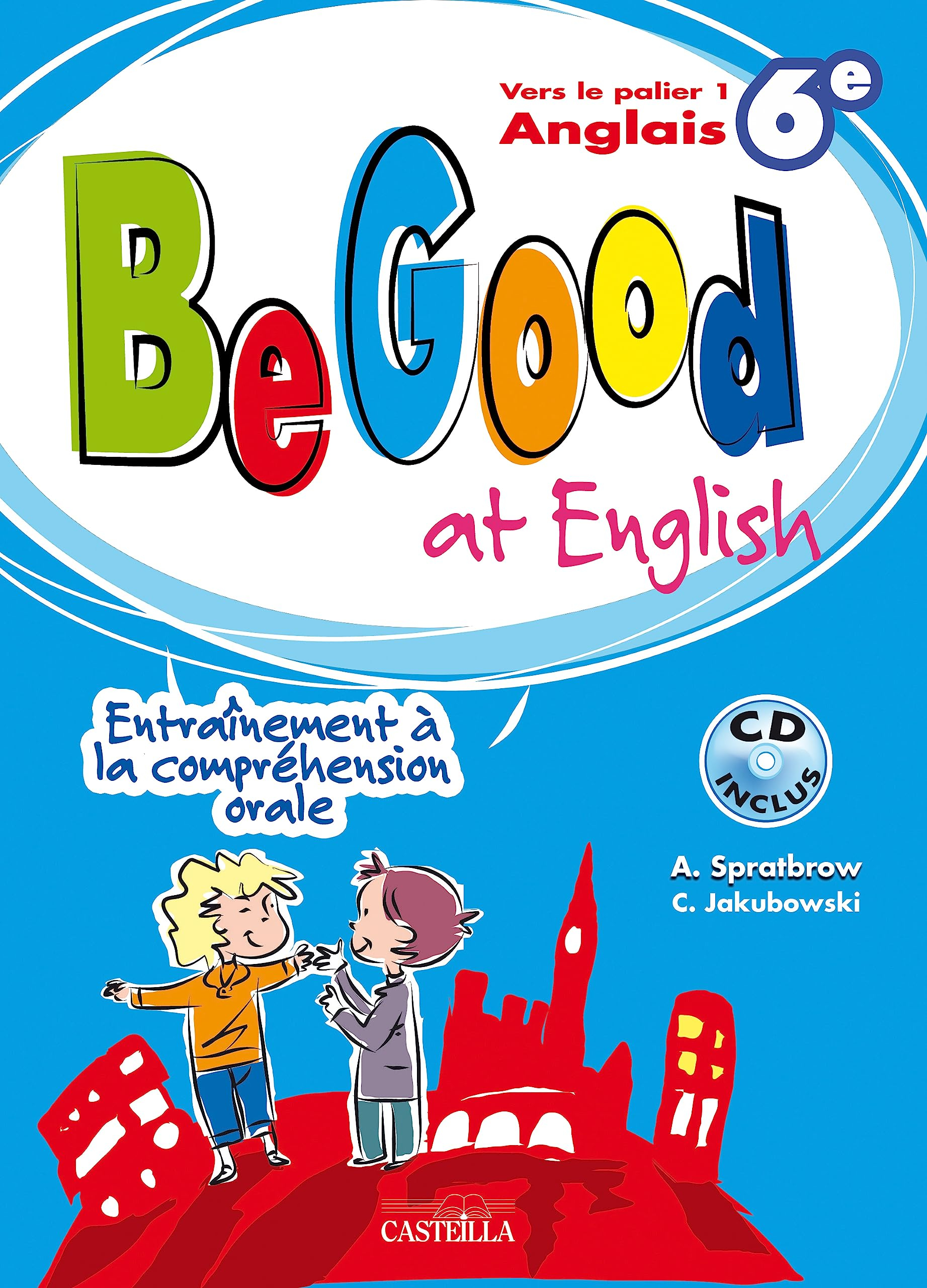 Be good at english, 6e vers le palier 1 : entraînement à la compréhension orale