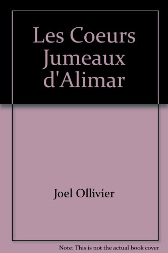 Cycle d'Alimar. Vol. 2. Les coeurs jumeaux d'Alimar