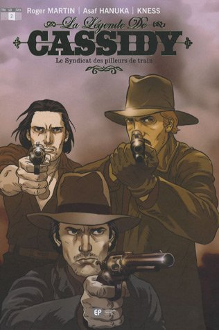 La légende de Cassidy. Vol. 2. Le syndicat des pilleurs de train