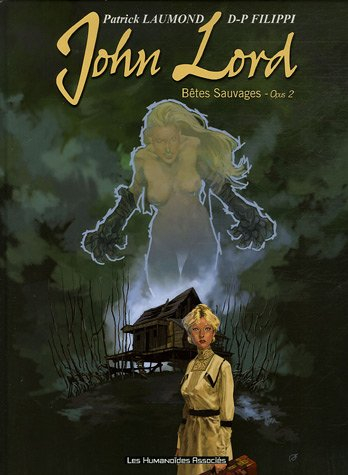 John Lord. Vol. 2. Bêtes sauvages : opus 2