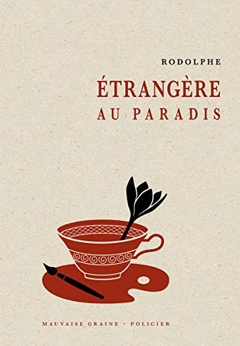 Une enquête du commissaire Raffini. Etrangère au paradis