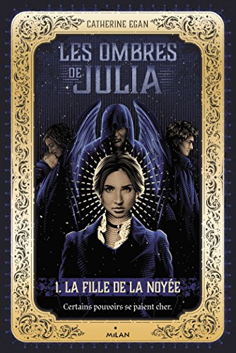 Les ombres de Julia. Vol. 1. La fille de la noyée