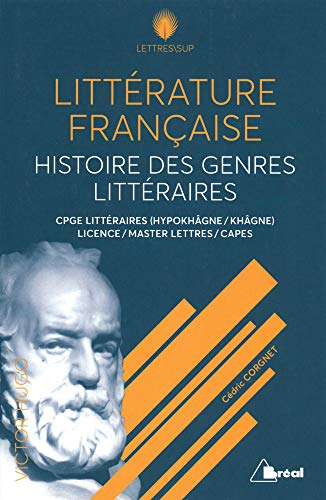 Littérature française : histoire des genres littéraires : CPGE littéraires (hypokhâgne, khâgne), lic