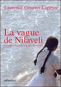 La vague de Nilaveli : Sri Lanka, tsunami, 26 décembre 2004