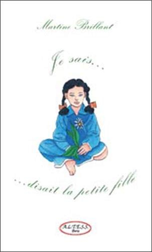 Je sais... disait la petite fille
