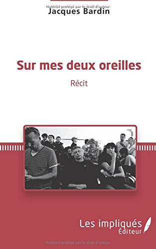 Sur mes deux oreilles : récit