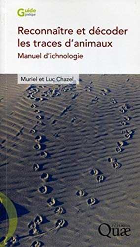 Reconnaître et décoder les traces d'animaux : manuel d'ichnologie