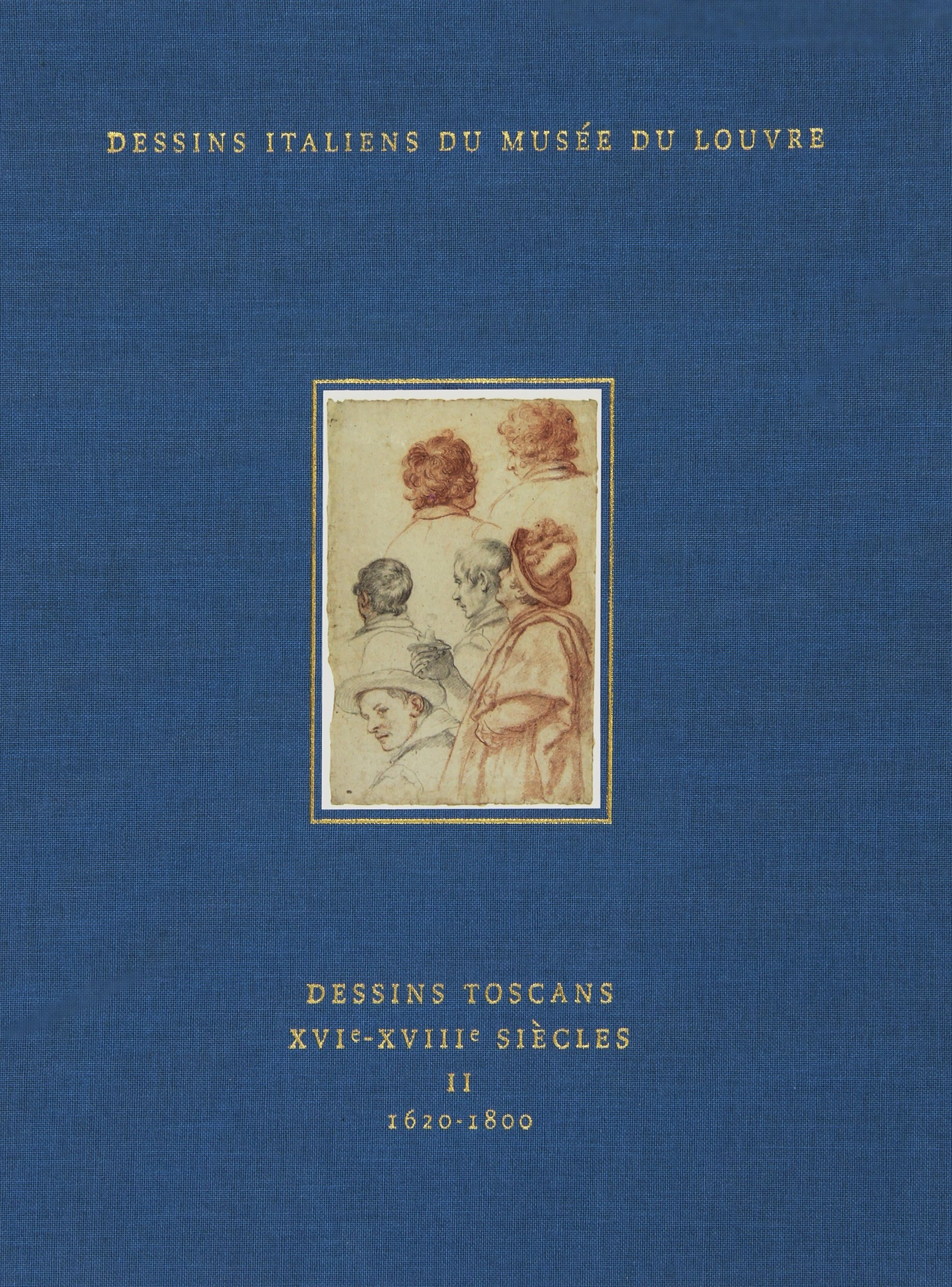 Dessins toscans XVIe-XVIIIe siècles: Tome 2, 1620-1800