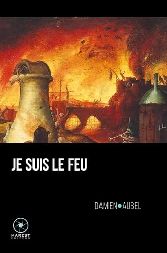 Je suis le feu ou Les vingt-cinq clefs hermétiques de Notre-Dame de Paris