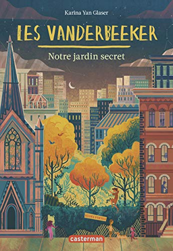 Les Vanderbeeker. Vol. 2. Notre jardin secret