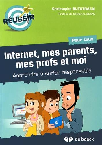 Internet, mes parents, mes profs et moi : apprendre à surfer responsable : pour tous