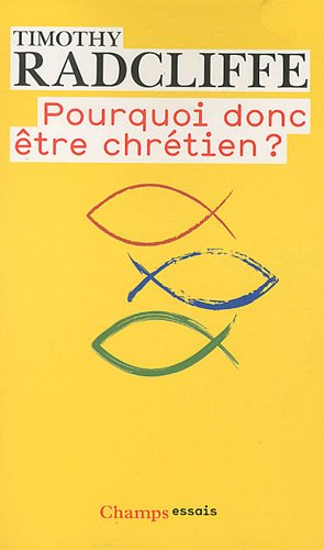 Pourquoi donc être chrétien ?