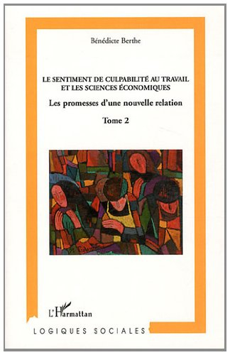 Vers une analyse économique du sentiment de culpabilité au travail. Vol. 2. Le sentiment de culpabil