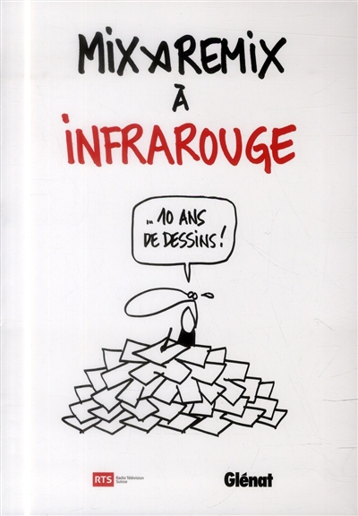 Mix et Remix à Infrarouge : 10 ans de dessins