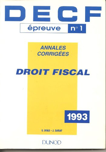 decf, annales corrigées, 1982 à 1992 inclus tome 1 : droit fiscal